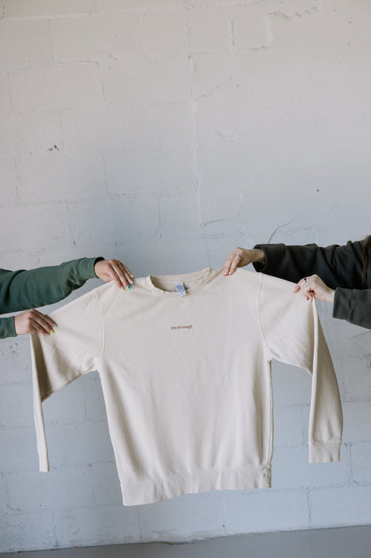You Are Enough (Beige)  Pigment-Dyed Crewneck Sweatshirt | Encouragement Apparel | Positive Vibes